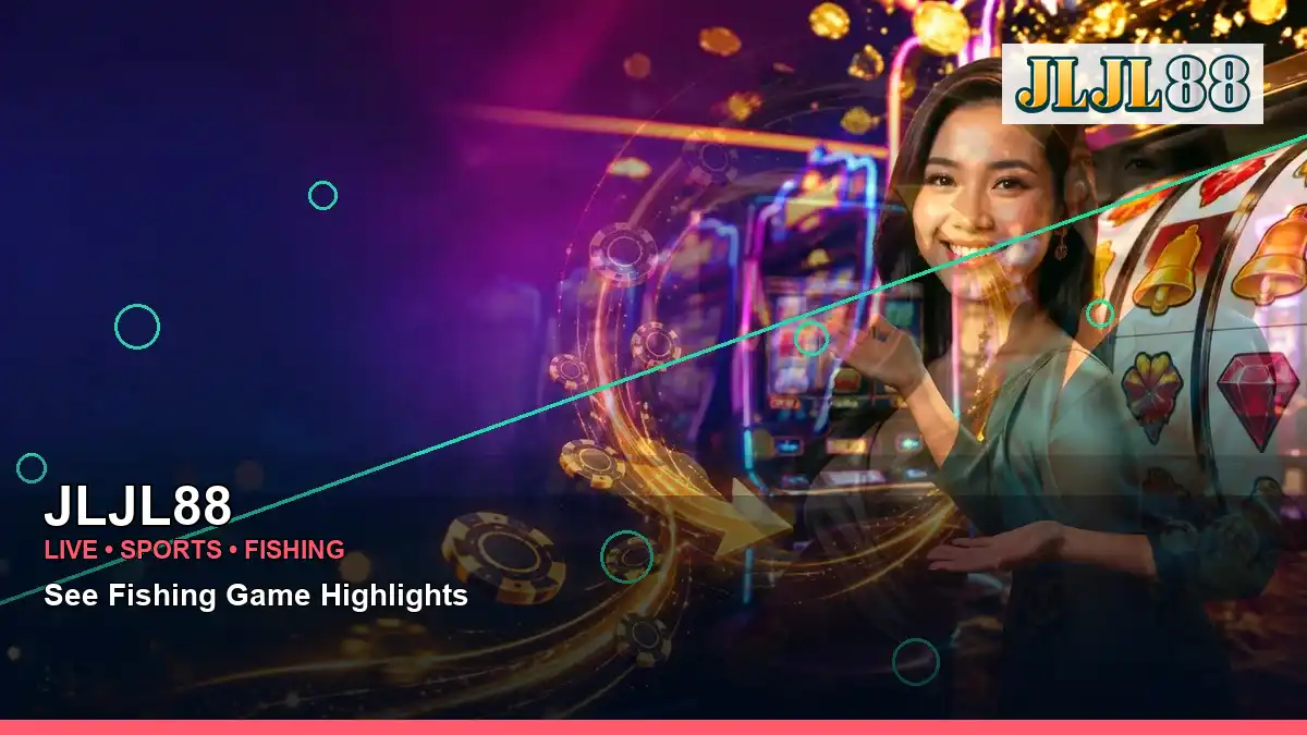 JLJL88 JLJL88 shade dragon fishing information for Philippine users scene with wide-action play phone mobile casino games